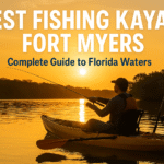 Best Fishing Kayak Fort Myers: Complete  Guide to Florida Waters